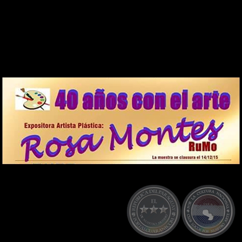 Exposición 40 Años con el Arte de Rosa Montes - Martes 1 de diciembre de 2015